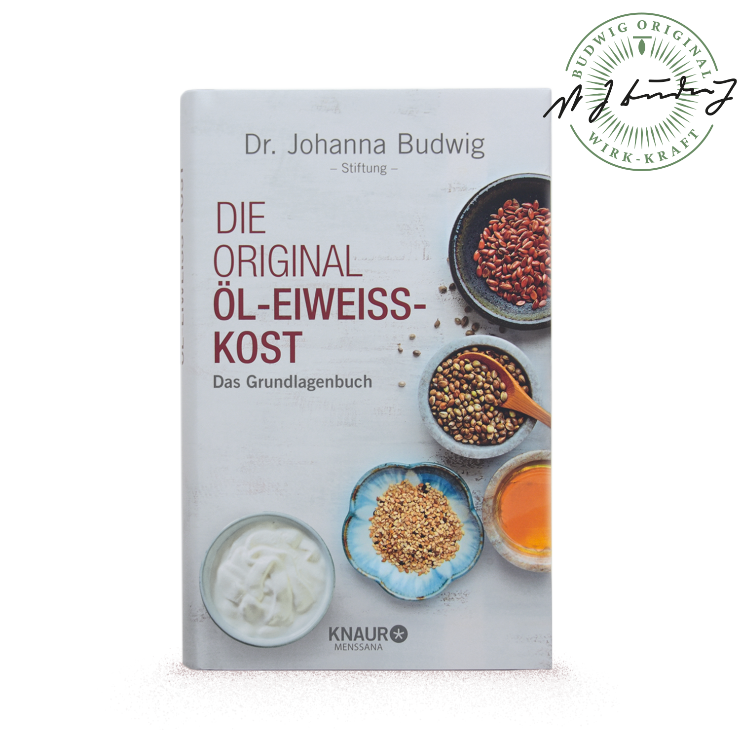Dr. Johanna Budwig Die Original Öl-Eiweiß-Kost Grundlagenbuch